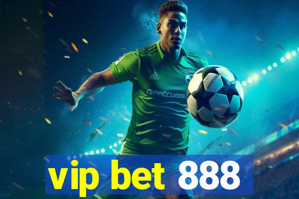 vip bet 888